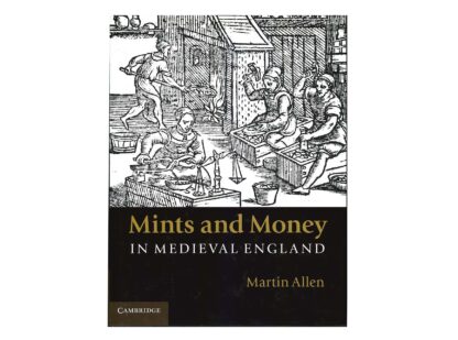 Mints and Money in Medieval England