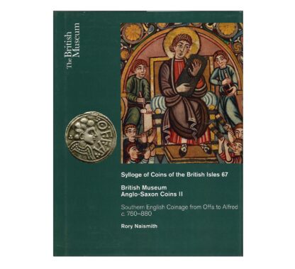 Sylloge of Coins of the British Isles 67. Anglo-Saxon Coins II.