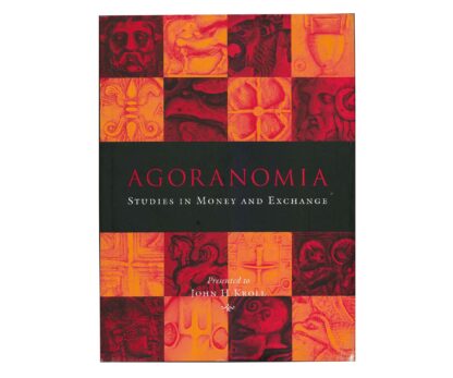 Agoranomia. Studies in Money and Exchange