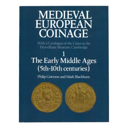 Medieval European Coinage. 1. The Early Middle Ages
